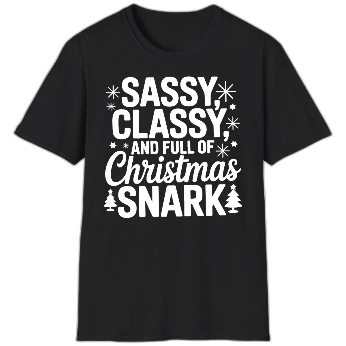 Sassy Classy Christmas Snark T-Shirt in Black